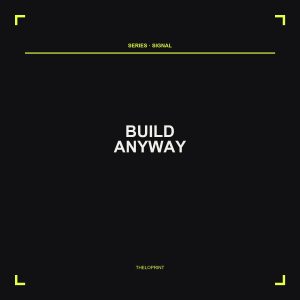 Build Anyway Tee