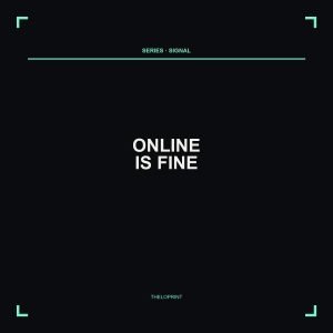 Online Is Fine Tee